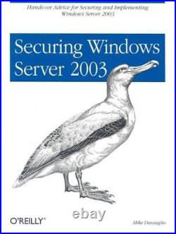 Securing Windows Server 2003, Mike Danseglio