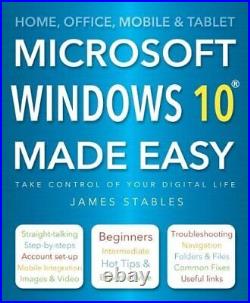 Windows 10 Made Easy, Stables, James
