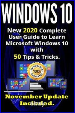 Windows 10 New 2020 Complete User Guide to Learn Microsoft. By Wilson, Andrew