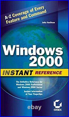 Windows 2000 Instant Reference SYB, VanStean, Jutta